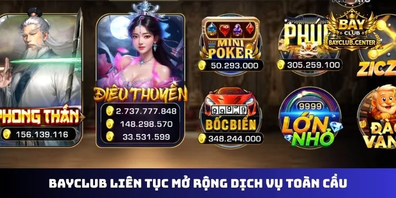 Bayclub liên tục mở rộng dịch vụ toàn cầu