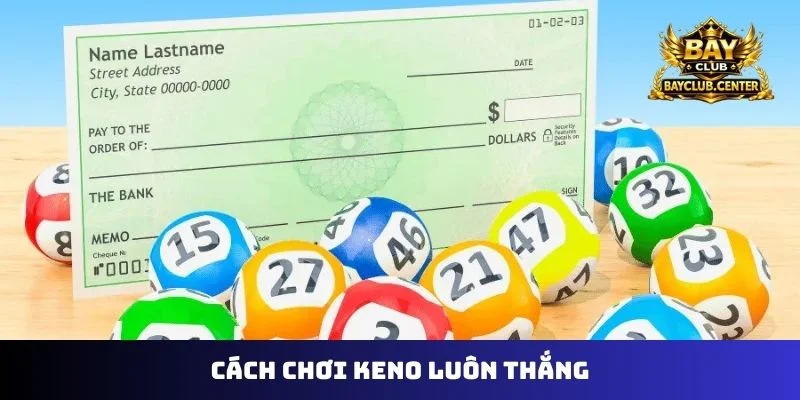 cách chơi keno luôn thắng