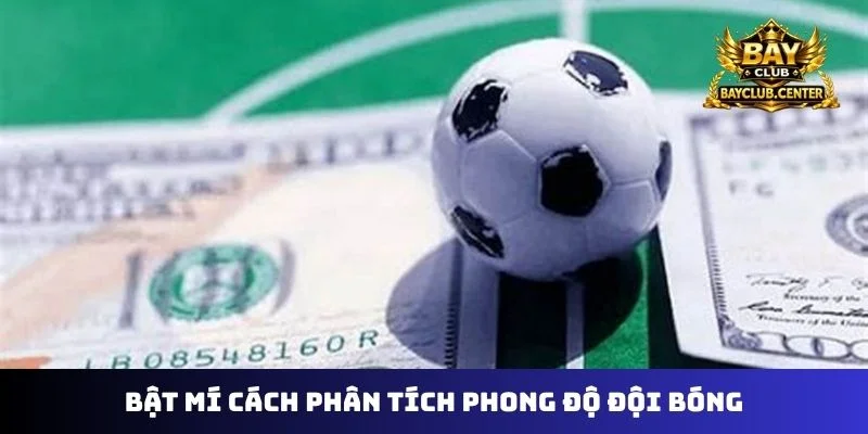 Bật mí cách phân tích phong độ đội bóng