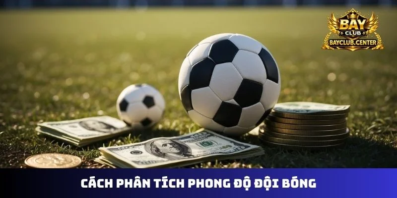 cách phân tích phong độ đội bóng
