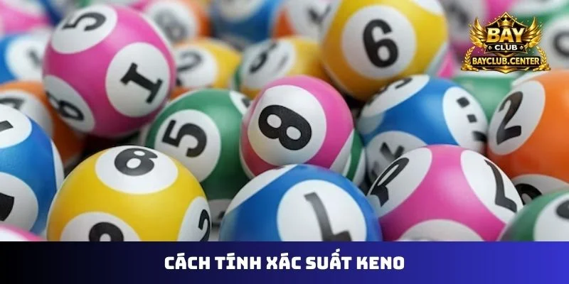cách tính xác suất keno