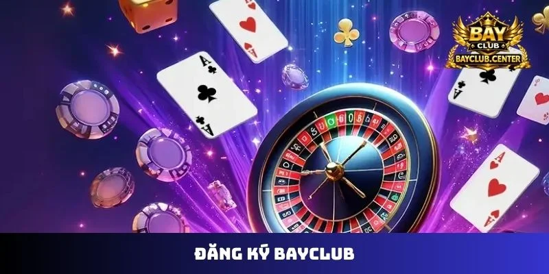 Đăng ký Bayclub