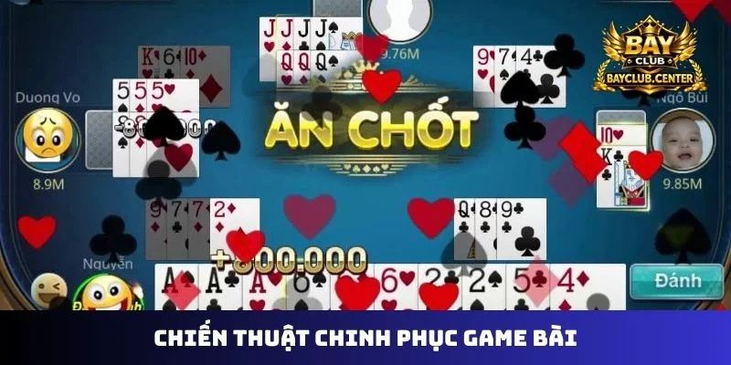 Chiến thuật chinh phục game bài