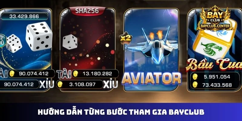 Hướng dẫn từng bước tham gia Bayclub