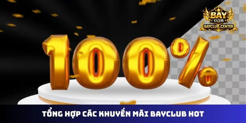 Tổng hợp các khuyến mãi Bayclub HOT