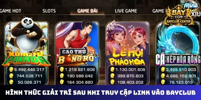Các hình thức giải trí sau khi truy cập link vào Bayclub