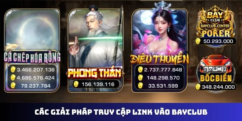 Các giải pháp truy cập link vào Bayclub