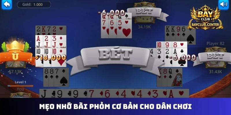 Mẹo nhớ bài phỏm cơ bản cho dân chơi