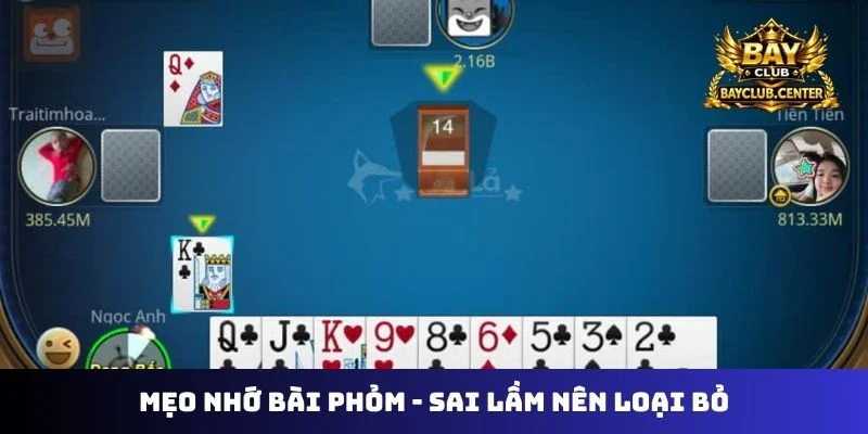 Mẹo nhớ bài phỏm - Sai lầm nên loại bỏ
